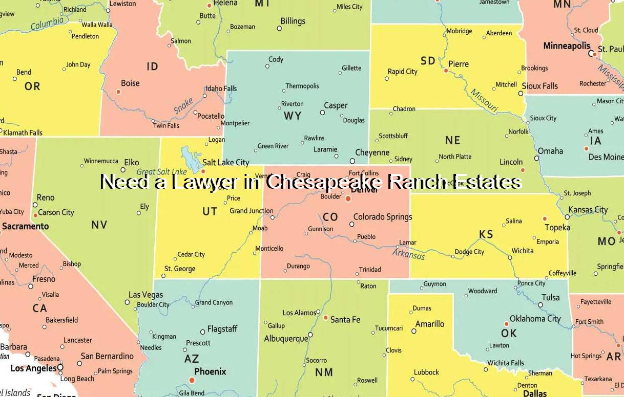 Need a Lawyer in Chesapeake Ranch Estates